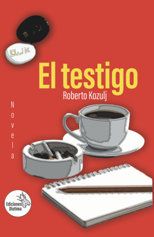 Tapa de El testigo de Roberto Kozulj